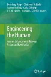 book Engineering the Human: Human Enhancement Between Fiction and Fascination