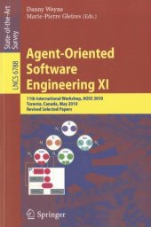 book Agent-Oriented Software Engineering XI: 11th International Workshop, AOSE 2010, Toronto, Canada, May 10-11, 2010, Revised Selected Papers