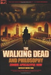 book The Walking Dead and Philosophy: Zombie Apocalypse Now