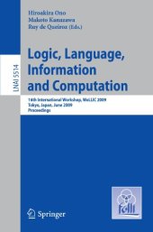 book Logic, Language, Information and Computation: 16th International Workshop, WoLLIC 2009, Tokyo, Japan, June 21-24, 2009. Proceedings