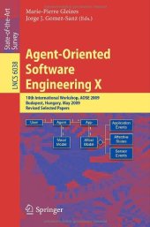 book Agent-Oriented Software Engineering X: 10th International Workshop, AOSE 2009, Budapest, Hungary, May 11-12, 2009, Revised Selected Papers