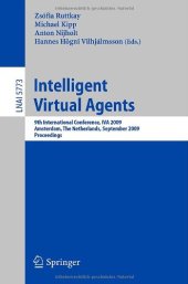 book Intelligent Virtual Agents: 9th International Conference, IVA 2009 Amsterdam, The Netherlands, September 14-16, 2009 Proceedings