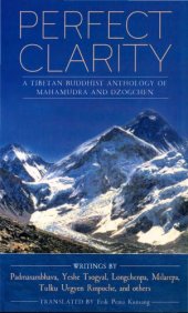 book Perfect Clarity: A Tibetan Buddhist Anthology of Mahamudra and Dzogchen