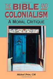 book The Bible and Colonialism: A Moral Critique