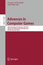 book Advances in Computer Games: 13th International Conference, ACG 2011, Tilburg, The Netherlands, November 20-22, 2011, Revised Selected Papers