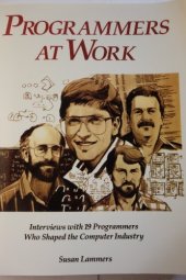 book Programmers at Work: Interviews With 19 Programmers Who Shaped the Computer Industry