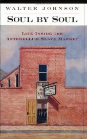 book Soul by Soul: Life Inside the Antebellum Slave Market