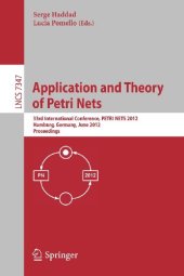 book Application and Theory of Petri Nets: 33rd International Conference, PETRI NETS 2012, Hamburg, Germany, June 25-29, 2012. Proceedings