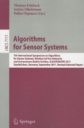 book Algorithms for Sensor Systems: 7th International Symposium on Algorithms for Sensor Systems, Wireless Ad Hoc Networks and Autonomous Mobile Entities, ALGOSENSORS 2011, Saarbrücken, Germany, September 8-9, 2011, Revised Selected Papers
