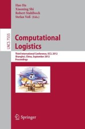 book Computational Logistics: Third International Conference, ICCL 2012, Shanghai, China, September 24-26, 2012. Proceedings