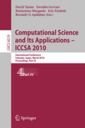 book Computational Science and Its Applications – ICCSA 2010: International Conference, Fukuoka, Japan, March 23-26, 2010, Proceedings, Part IV