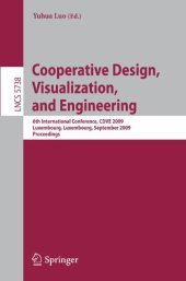 book Cooperative Design, Visualization, and Engineering: 6th International Conference, CDVE 2009, Luxembourg, Luxembourg, September 20-23, 2009. Proceedings