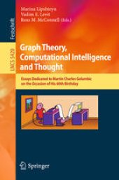 book Graph Theory, Computational Intelligence and Thought: Essays Dedicated to Martin Charles Golumbic on the Occasion of His 60th Birthday