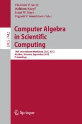 book Computer Algebra in Scientific Computing: 14th International Workshop, CASC 2012, Maribor, Slovenia, September 3-6, 2012. Proceedings