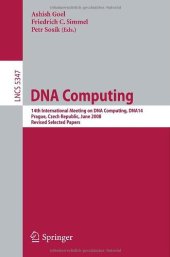 book DNA Computing: 14th International Meeting on DNA Computing, DNA 14, Prague, Czech Republic, June 2-9, 2008. Revised Selected Papers