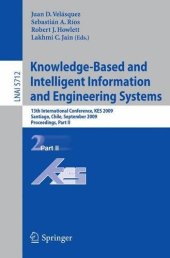 book Knowledge-Based and Intelligent Information and Engineering Systems: 13th International Conference, KES 2009, Santiago, Chile, September 28-30, 2009, Proceedings, Part II