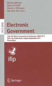 book Electronic Government: 10th IFIP WG 8.5 International Conference, EGOV 2011, Delft, The Netherlands, August 28 – September 2, 2011. Proceedings