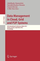 book Data Management in Cloud, Grid and P2P Systems: 5th International Conference, Globe 2012, Vienna, Austria, September 5-6, 2012. Proceedings