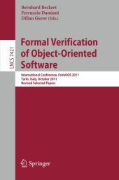 book Formal Verification of Object-Oriented Software: International Conference, FoVeOOS 2011, Turin, Italy, October 5-7, 2011, Revised Selected Papers