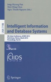 book Intelligent Information and Database Systems: 4th Asian Conference, ACIIDS 2012, Kaohsiung, Taiwan, March 19-21, 2012, Proceedings, Part III