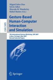 book Gesture-Based Human-Computer Interaction and Simulation: 7th International Gesture Workshop, GW 2007, Lisbon, Portugal, May 23-25, 2007, Revised Selected Papers