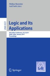 book Logic and Its Applications: 4th Indian Conference, ICLA 2011, Delhi, India, January 5-11, 2011. Proceedings