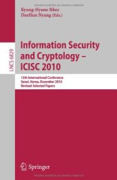 book Information Security and Cryptology - ICISC 2010: 13th International Conference, Seoul, Korea, December 1-3, 2010, Revised Selected Papers