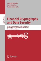 book Financial Cryptography and Data Security: FC 2011 Workshops, RLCPS and WECSR 2011, Rodney Bay, St. Lucia, February 28 - March 4, 2011, Revised Selected Papers