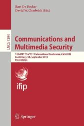 book Communications and Multimedia Security: 13th IFIP TC 6/TC 11 International Conference, CMS 2012, Canterbury, UK, September 3-5, 2012. Proceedings