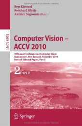 book Computer Vision – ACCV 2010: 10th Asian Conference on Computer Vision, Queenstown, New Zealand, November 8-12, 2010, Revised Selected Papers, Part IV