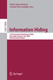 book Information Hiding: 11th International Workshop, IH 2009, Darmstadt, Germany, June 8-10, 2009, Revised Selected Papers