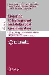 book Biometric ID Management and Multimodal Communication: Joint COST 2101 and 2102 International Conference, BioID_MultiComm 2009, Madrid, Spain, September 16-18, 2009. Proceedings