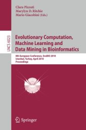 book Evolutionary Computation, Machine Learning and Data Mining in Bioinformatics