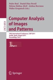 book Computer Analysis of Images and Patterns: 14th International Conference, CAIP 2011, Seville, Spain, August 29-31, 2011, Proceedings, Part I