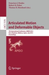 book Articulated Motion and Deformable Objects: 7th International Conference, AMDO 2012, Port d’Andratx, Mallorca, Spain, July 11-13, 2012. Proceedings