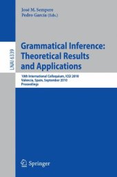 book Grammatical Inference: Theoretical Results and Applications: 10th International Colloquium, ICGI 2010, Valencia, Spain, September 13-16, 2010. Proceedings