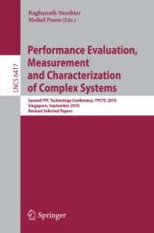 book Performance Evaluation, Measurement and Characterization of Complex Systems: Second TPC Technology Conference, TPCTC 2010, Singapore, September 13-17, 2010. Revised Selected Papers