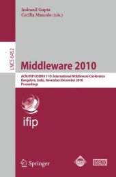 book Middleware 2010: ACM/IFIP/USENIX 11th International Middleware Conference, Bangalore, India, November 29 - December 3, 2010. Proceedings