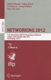 book NETWORKING 2012: 11th International IFIP TC 6 Networking Conference, Prague, Czech Republic, May 21-25, 2012, Proceedings, Part II