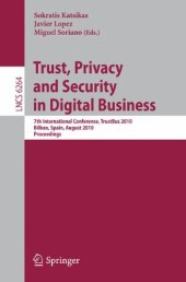 book Trust, Privacy and Security in Digital Business: 7th International Conference, TrustBus 2010, Bilbao, Spain, August 30-31, 2010. Proceedings