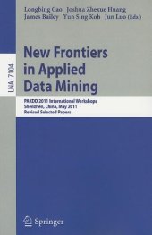 book New Frontiers in Applied Data Mining: PAKDD 2011 International Workshops, Shenzhen, China, May 24-27, 2011, Revised Selected Papers