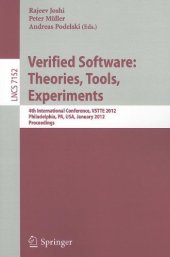 book Verified Software: Theories, Tools, Experiments: 4th International Conference, VSTTE 2012, Philadelphia, PA, USA, January 28-29, 2012. Proceedings