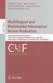 book Multilingual and Multimodal Information Access Evaluation: Second International Conference of the Cross-Language Evaluation Forum, CLEF 2011, Amsterdam, The Netherlands, September 19-22, 2011. Proceedings