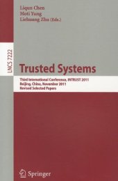 book Trusted Systems: Third International Conference, INTRUST 2011, Beijing, China, November 27-29, 2011, Revised Selected Papers