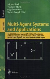 book Multi-Agent Systems and Applications: 9th ECCAI Advanced Course, ACAI 2001 and Agent Link’s 3rd European Agent Systems Summer School, EASSS 2001 Prague, Czech Republic, July 2–13, 2001 Selected Tutorial Papers