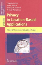 book Privacy in Location-Based Applications: Research Issues and Emerging Trends