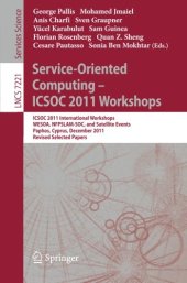 book Service-Oriented Computing - ICSOC 2011 Workshops: ICSOC 2011, International Workshops WESOA, NFPSLAM-SOC, and Satellite Events, Paphos, Cyprus, December 5-8, 2011. Revised Selected Papers