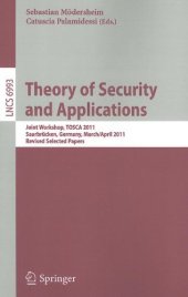 book Theory of Security and Applications: Joint Workshop, TOSCA 2011, Saarbrücken, Germany, March 31 - April 1, 2011, Revised Selected Papers