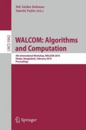 book WALCOM: Algorithms and Computation: 4th International Workshop, WALCOM 2010, Dhaka, Bangladesh, February 10-12, 2010. Proceedings