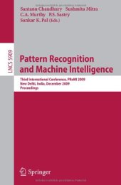 book Pattern Recognition and Machine Intelligence: Third International Conference, PReMI 2009 New Delhi, India, December 16-20, 2009 Proceedings